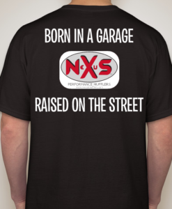 NeXuS T-Shirt - Born In A Garage. Raised On The Street.